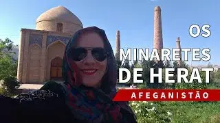 🇦🇫 OS MINARETES DE HERAT | AFEGANIST&Atilde;O 🇦🇫