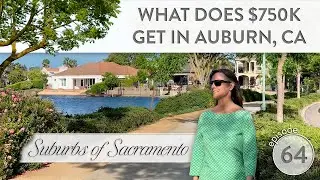 What does $750K Get in Auburn CA? 2023 | Living in Auburn California| Sacramento Real Estate #64