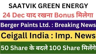 Saatvik Green Energy, Berger Paints, Ceigall India Stocks Declared High Dividend, Bonus & Split 