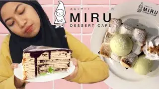 FOODVLOG 27 : MIRU DESSERT CAFE