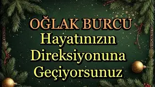 Oğlak Burcu - Yükselen Oğlaklar / Ocak Aylık Burç Yorumları