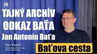 Nový archív impéria Baťa | Petr Kopčil (1 část) 🇨🇿 Jan Antonín Baťa