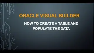 How to create a table in vbcs | How to populate Business object data into a table in VBCS