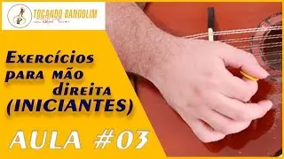 [TOCANDO BANDOLIM] AULA #03 - Exercícios para mão direita (INICIANTE)