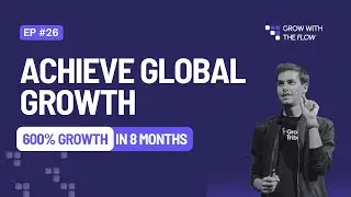 Achieve Global Growth with Jean Bonnenfant | Grow with the Flow