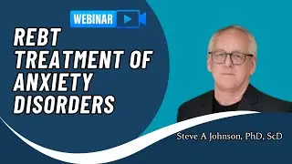REBT Treatment of Anxiety Disorders
