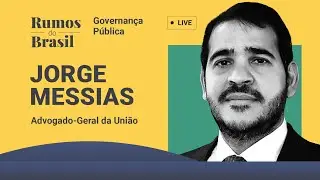 Entrevista com Jorge Messias, advogado-geral da União - Rumos do Brasil | 21/03/23