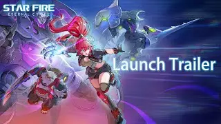 Star Fire: Eternal Cycle | Launch Trailer