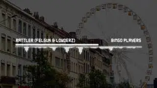 Bingo Players - Rattle (Felguk & Lowderz remix)