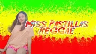 Miss Pastillas Reggae Remix