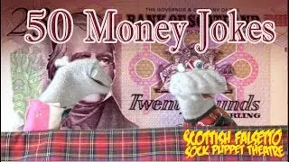 50 Money Jokes (subtitled) - Scottish Falsetto Sock Puppet Theatre