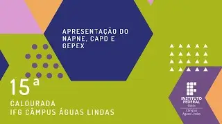 15&ordf; CALOURADA IFG &Aacute;GUAS LINDAS: NAPNE, CAPD e GEPEX