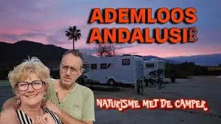 WK107🇪🇸 | NEDERLANDSE CAMPERPLAATS in ANDALUSIË | WONEN IN ONZE CAMPER