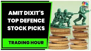 Large Orders Boost Defence Stocks : ICICI Securities' Amit Dixit's Top Defence Stock Picks