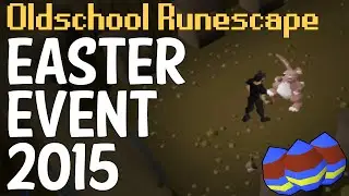 Easter Event Guide 2015 - Oldschool Runescape