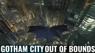 Batman Arkham City Out Of Bounds:Exploring Gotham City