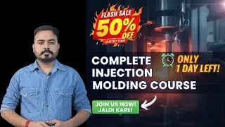 🔥 50% OFF Injection Molding Course | Learn Complete Injection Molding Process Step by Step | 