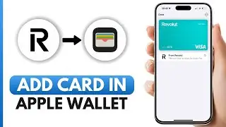 Как добавить карту Revolut в Apple Wallet &mdash; пошагово