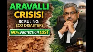 What's REALLY Happening to Aravalli Mountains and How Will It Affect You