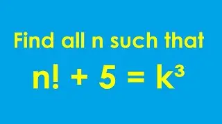 [Tamil] RMO 2020 - Find all n such that n!+5 is a perfect cube - Number theory