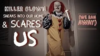 The scary Clown HE SNEAKED INTO OUR HOUSE!