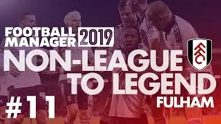 Non-League to Legend FM19 | FULHAM | Part 11 | MAN UTD DOUBLE HEADER | Football Manager 2019