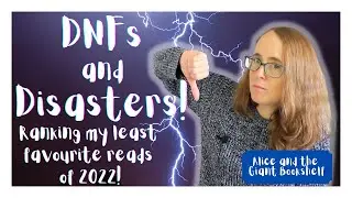 2022: The Year I FINALLY Learned to DNF! | My Least Favourite Books of the Year (and all the DNFs)!