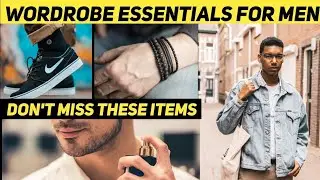 7 Must-Have Wardrobe Essentials for Men in 2025 | Ultimate Style Guide