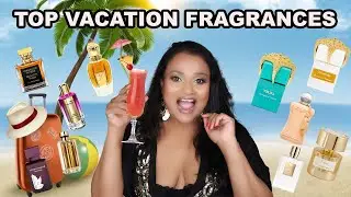 TOP VACATION FRAGRANCES IN MY COLLECTION | BEST SPRING AND SUMMER VACATION PERFUMES 🍹😎🌴☀️🌺🌸🌼