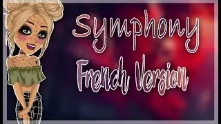 [Clip MSP] : Symphony (French Version)