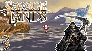 Don't Fear The Reaper | Part 3 | Savage Lands Gameplay