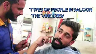 Types Of People In Saloon | The Vine Crew