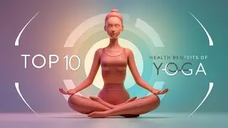 Top 10 Health Benefits of Yoga You Need to Know