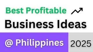 Business Ideas | Philippines | Best Profitable 2025