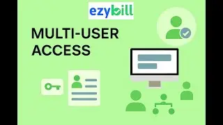 Delegate Work, Retain Control With: EzyBill&rsquo;s Multi-User Feature.