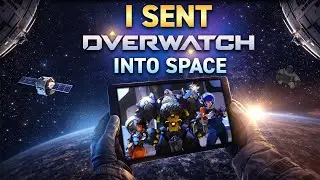 I Sent OVERWATCH into SPACE