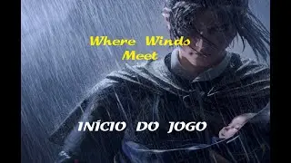 Where Winds Meet INÍCIO DO JOGO