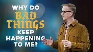 Почему со мной постоянно происходят плохие вещи? | Грег Холмс | Церковь &laquo;Чейз Оукс&raquo;