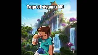 Tengo el sistema MC capítulo (9 al 10).