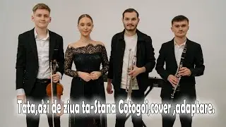 ❤️Tata,azi de ziua ta❤️ - Stana Cotogoi,cover ,adaptare