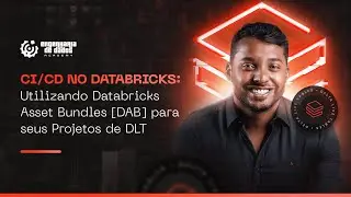 Live | CI/CD no Databricks com Databricks Asset Bundles (DAB) para Projetos de DLT