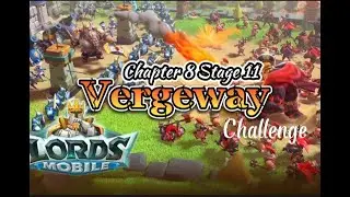 Lords mobile Vergeway Chapter 8 Stage 11
