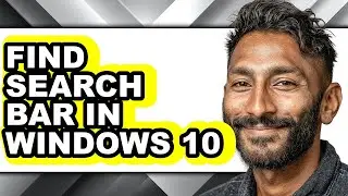 How to Find Search Bar in Windows 10 (only Way)