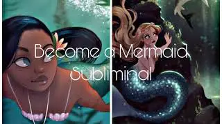 Become a Mermaid + Mermaid Beauty Subliminal