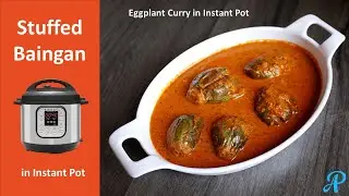 Stuffed Baingan Recipe | Eggplant Curry in Instant Pot | Instant Pot Recipes | Bharwa Baingan