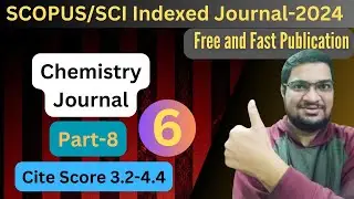 Chemistry Free and Fast Scopus/SCI Indexed Journals (Multidisciplinary) : Part-8