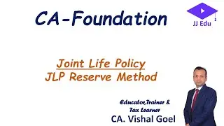 Joint Life Policy | Method 3 | Creation of JLP Reserve | CA Foundation topic | Accounts