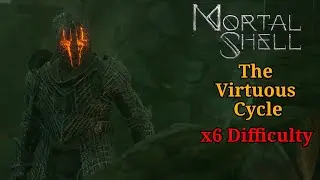 Mortal Shell: The Virtuous Cycle - 6x Difficulty Run