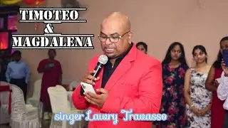 Wedding toast song || Timoteo  & Magdalena || singer Lawry Travasso ❤️