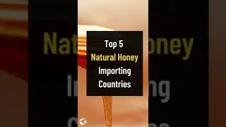 Top 5 Natural Honey Importing Countries 2020 #shorts